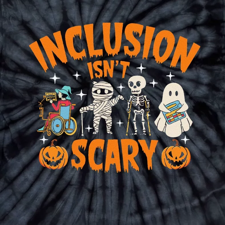 Inclusion Isnt Scary Halloween Awareness Gift Tie-Dye T-Shirt