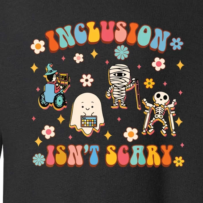 Inclusion IsnT Scary Slp Halloween Sped Teacher Toddler Sweatshirt