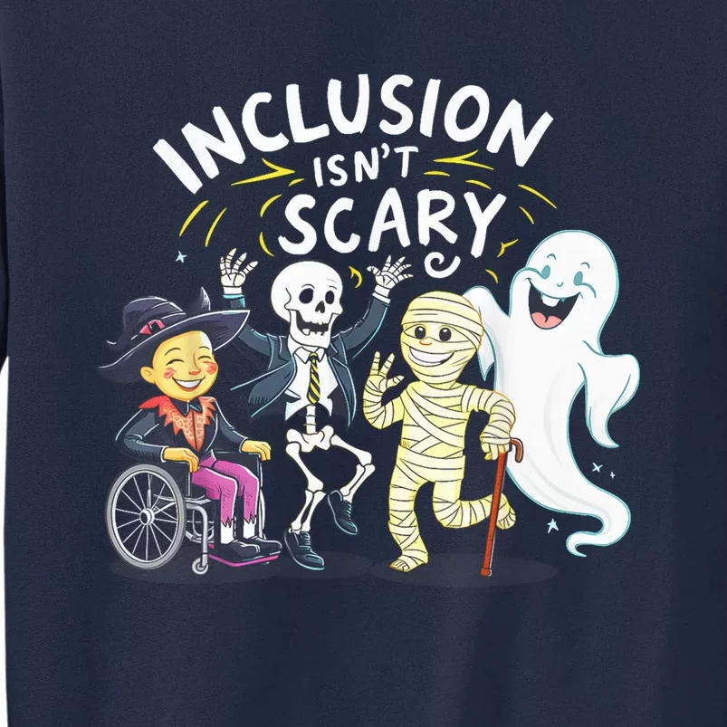 Inclusion IsnT Scary Teacher Skeleton Ghost Cute Halloweeninclusion IsnT Scary Tall Sweatshirt