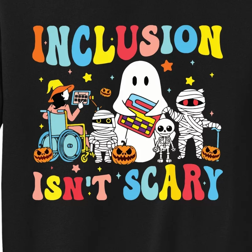 Inclusion IsnT Scary Teacher Skeleton Ghost Cute Halloween Tall Sweatshirt