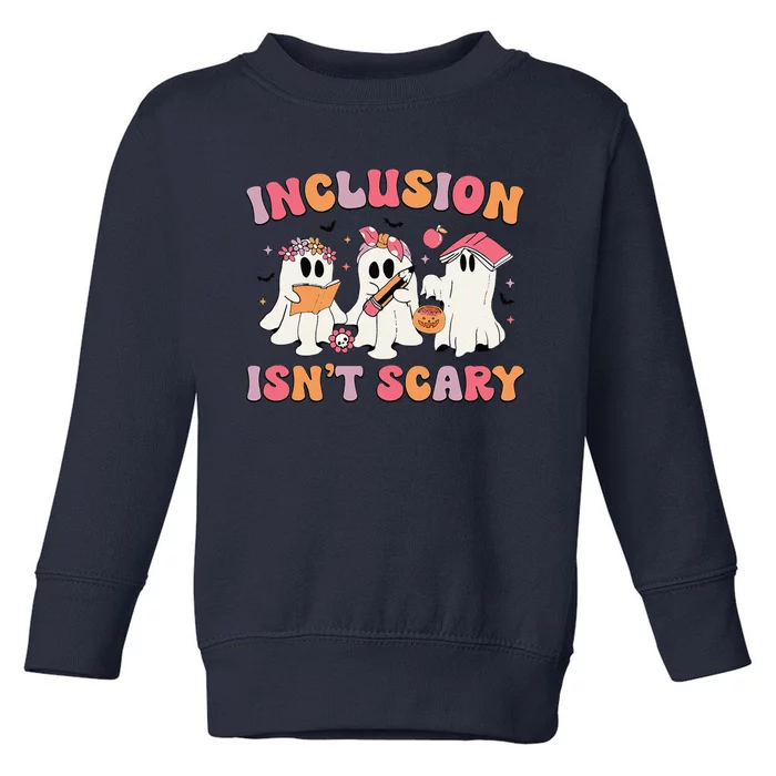 Inclusion IsnT Scary Boo Ghost Sped Teacher Halloween Toddler Sweatshirt