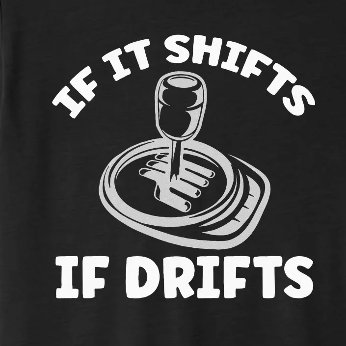 If It Shifts It Drifts Drift Racing Cars ChromaSoft Performance T-Shirt