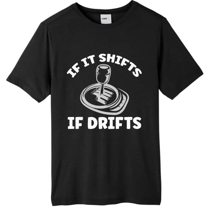 If It Shifts It Drifts Drift Racing Cars ChromaSoft Performance T-Shirt