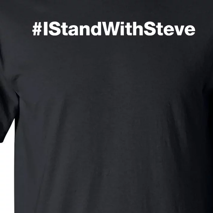 #Istandwithsteve Tall T-Shirt