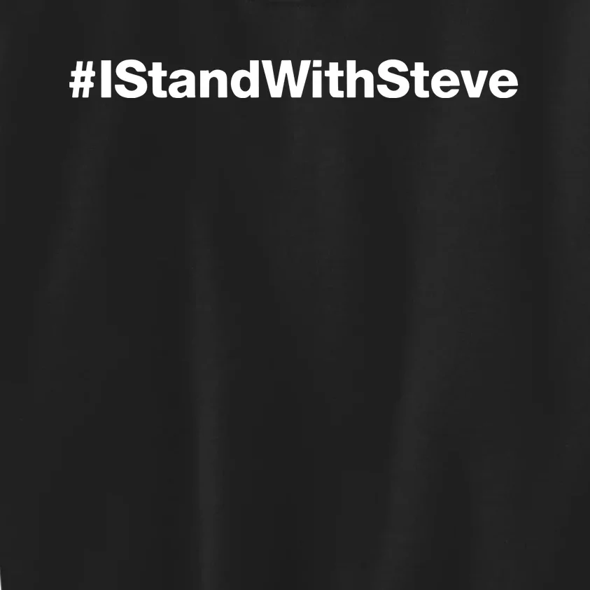 #Istandwithsteve Kids Sweatshirt