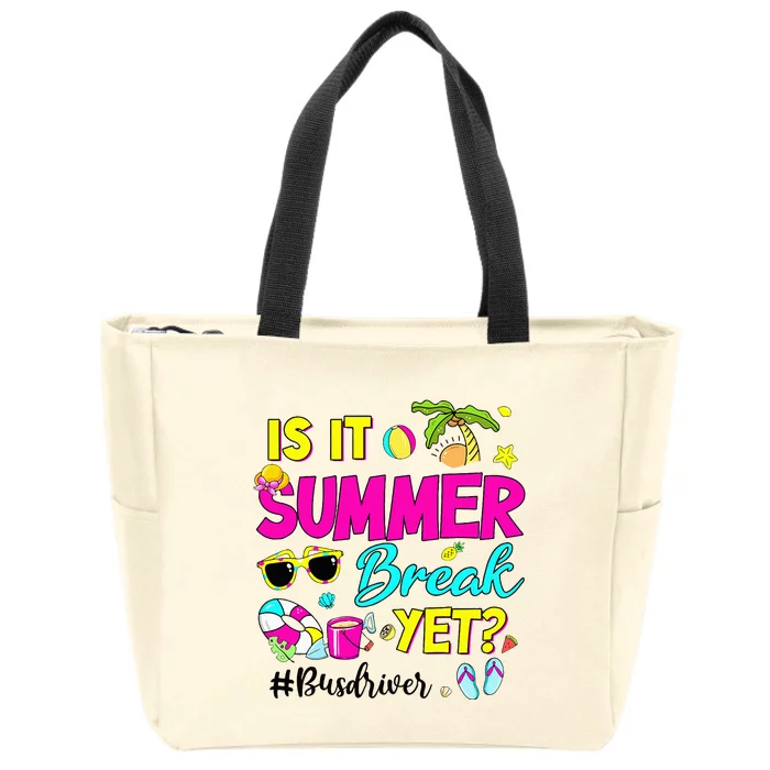 Is It Summer Break Yet Bus Driver Last Day Of School Zip Tote Bag