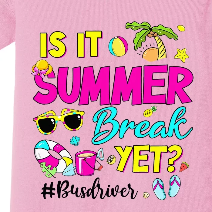 Is It Summer Break Yet Bus Driver Last Day Of School Baby Bodysuit