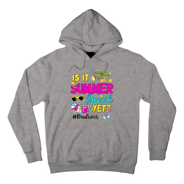 Is It Summer Break Yet Bus Driver Last Day Of School Tall Hoodie