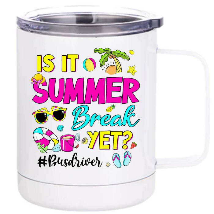 Is It Summer Break Yet Bus Driver Last Day Of School Front & Back 12oz Stainless Steel Tumbler Cup