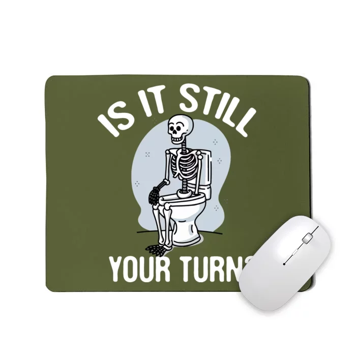 Is It Still Your Turn Funny Board Game Player Lovers Quotes Mousepad