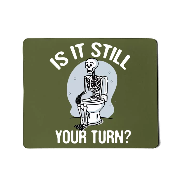 Is It Still Your Turn Funny Board Game Player Lovers Quotes Mousepad