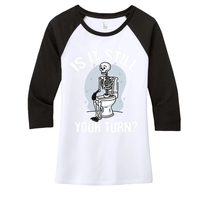 Is It Still Your Turn Funny Board Game Player Lovers Quotes Women's Tri-Blend 3/4-Sleeve Raglan Shirt