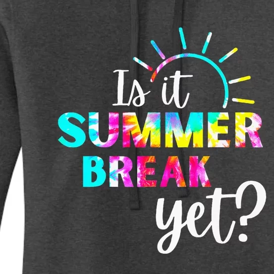 Is It Summer Break Yet Teacher Appreciation Women's Pullover Hoodie