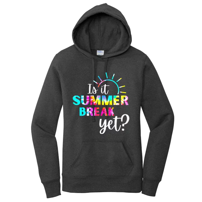 Is It Summer Break Yet Teacher Appreciation Women's Pullover Hoodie