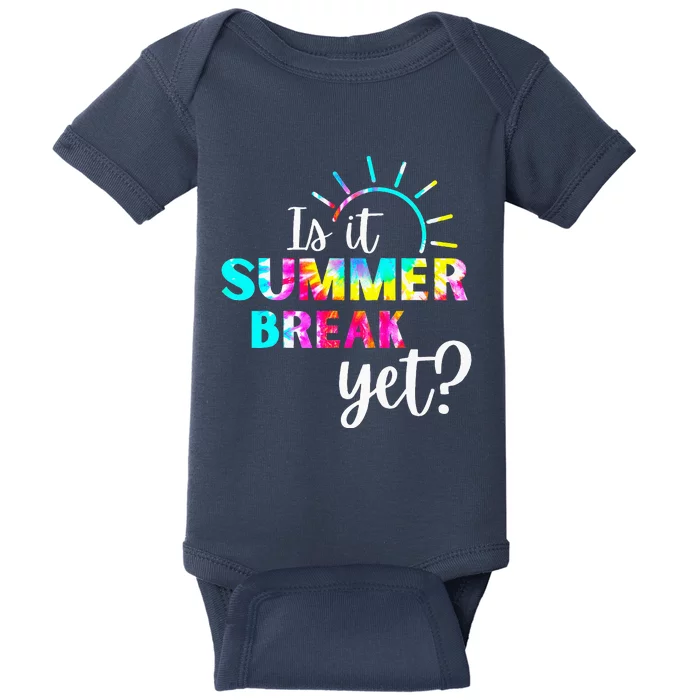 Is It Summer Break Yet Teacher Appreciation Baby Bodysuit