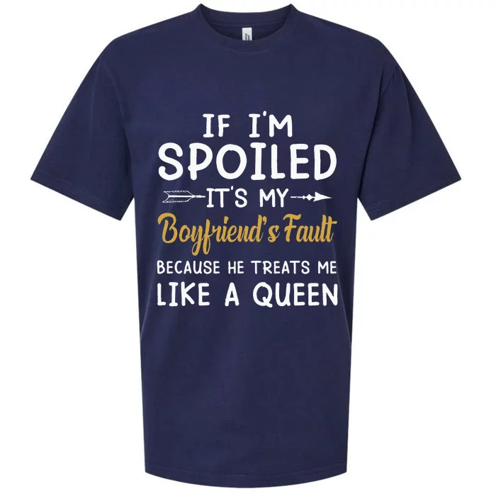 If Im Spoiled Its My Boyfriends Fault Because He Treats Sueded Cloud Jersey T-Shirt