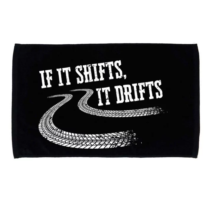 If It Shifts It Drifts Funny Racing Car Mechanic Gift Microfiber Hand Towel