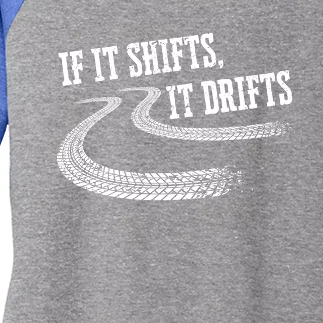 If It Shifts It Drifts Funny Racing Car Mechanic Gift Women's Tri-Blend 3/4-Sleeve Raglan Shirt