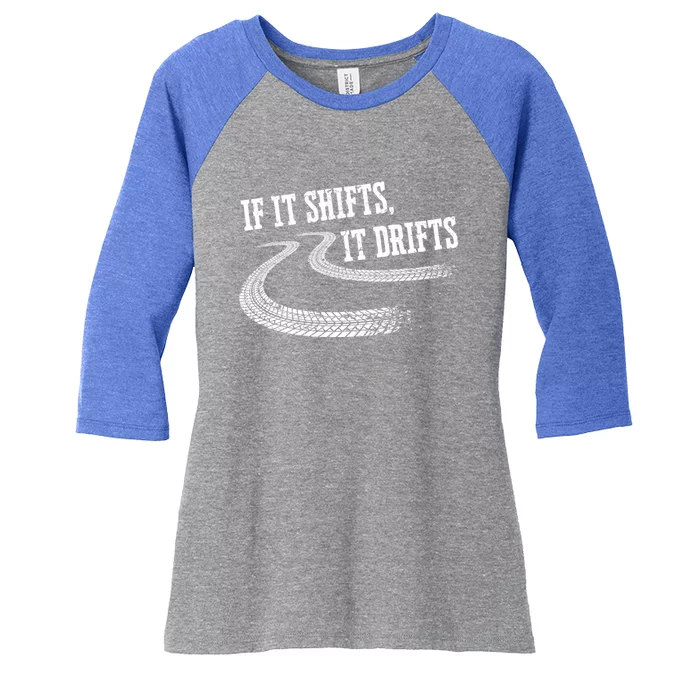 If It Shifts It Drifts Funny Racing Car Mechanic Gift Women's Tri-Blend 3/4-Sleeve Raglan Shirt