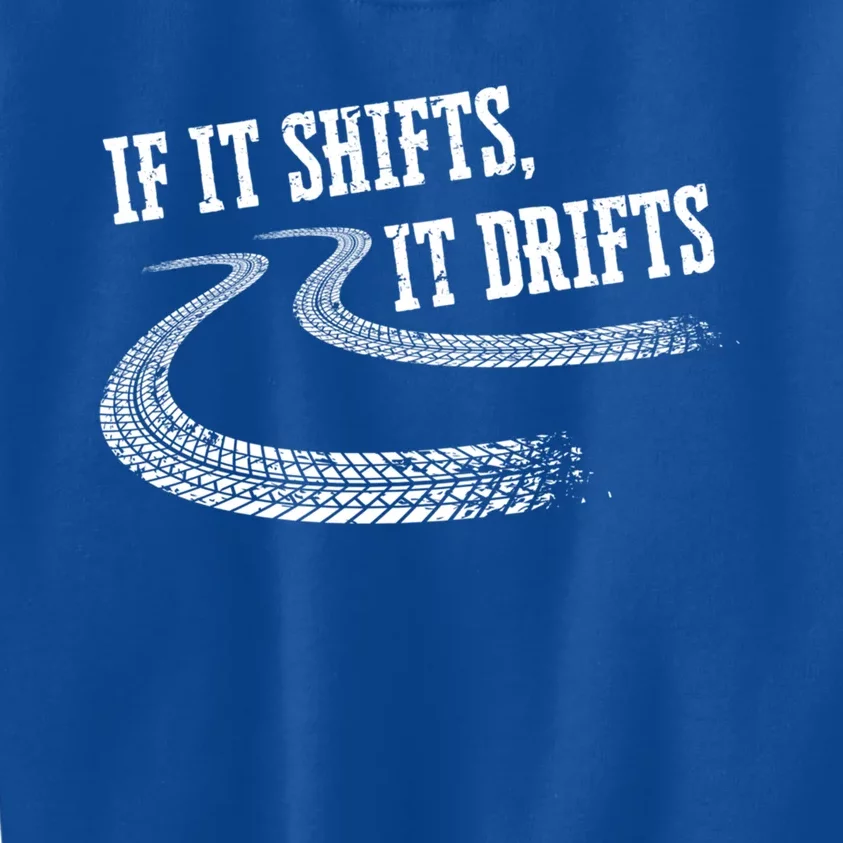 If It Shifts It Drifts Funny Racing Car Mechanic Gift Kids Sweatshirt