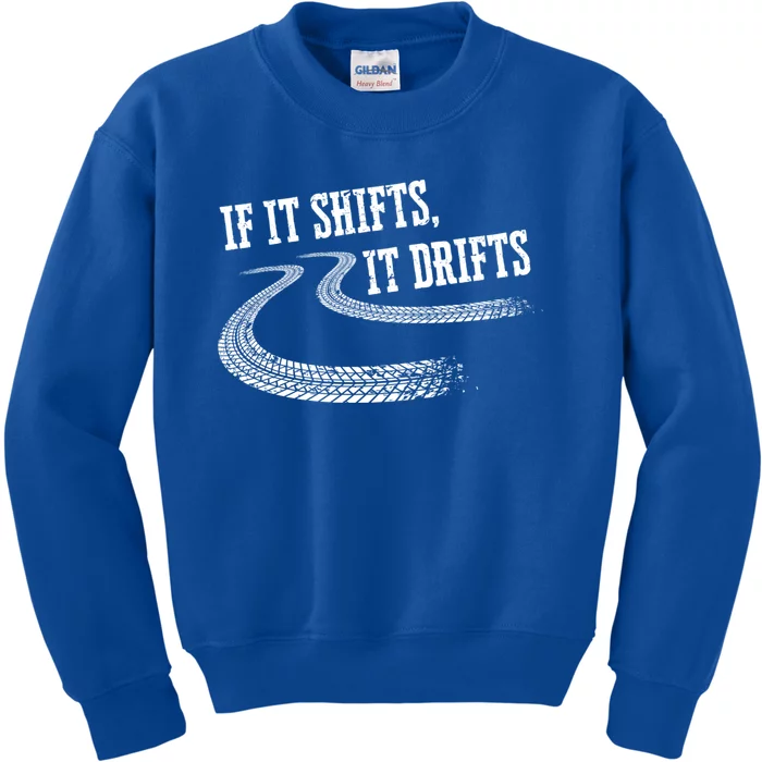 If It Shifts It Drifts Funny Racing Car Mechanic Gift Kids Sweatshirt