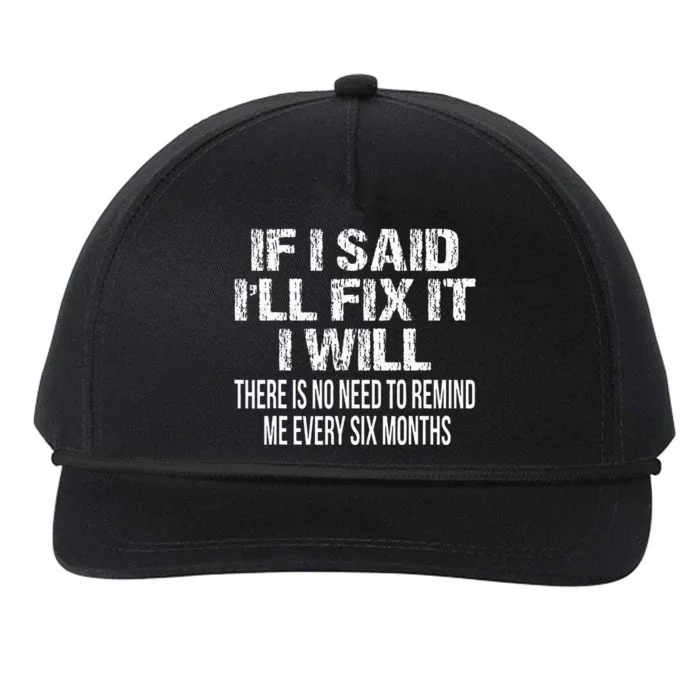 If I Said ILl Fix It I Will Funny Handyman Mechanic Snapback Five-Panel Rope Hat