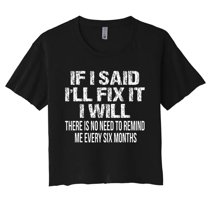 If I Said ILl Fix It I Will Funny Handyman Mechanic Women's Crop Top Tee