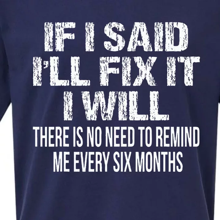 If I Said ILl Fix It I Will Funny Handyman Mechanic Sueded Cloud Jersey T-Shirt