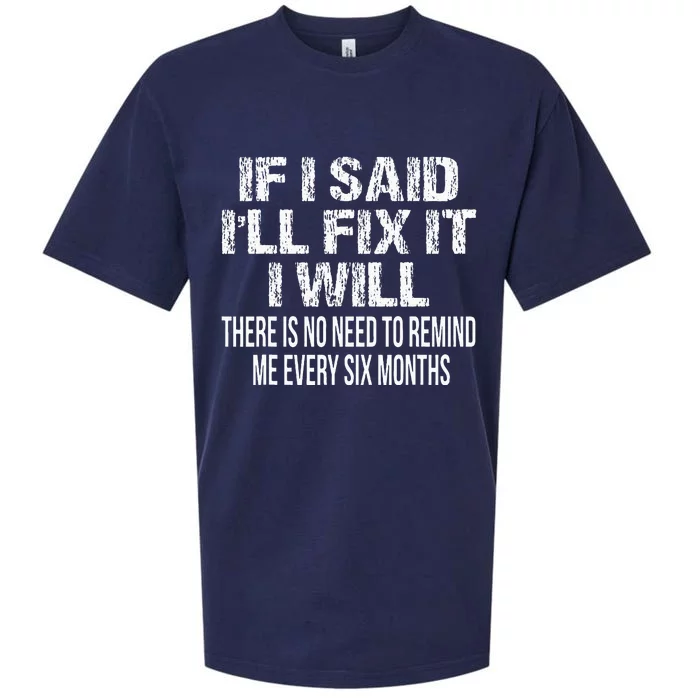 If I Said ILl Fix It I Will Funny Handyman Mechanic Sueded Cloud Jersey T-Shirt