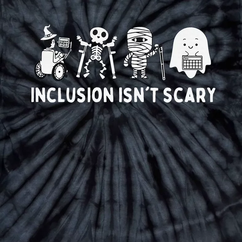 Inclusion IsnT Scary Slp Halloween Sped Teacher Inclusion Tie-Dye T-Shirt