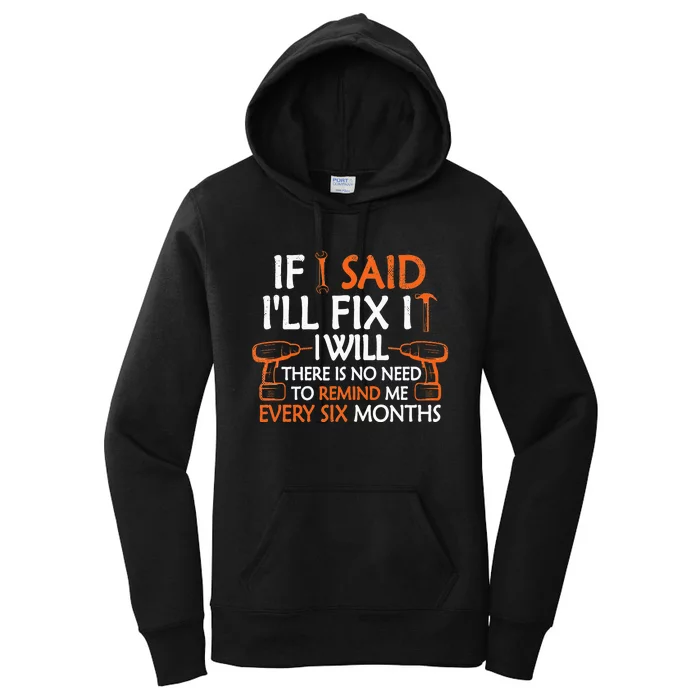 If I Said I'll Fix it I Will Funny Mechanic Handyman Tools Women's Pullover Hoodie