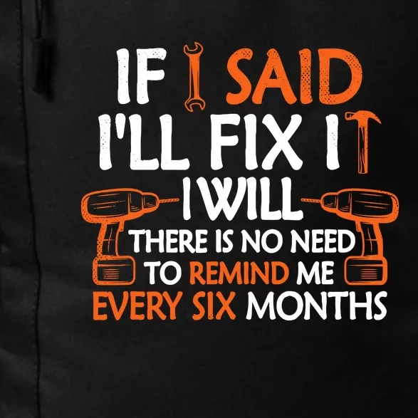 If I Said ILl Fix It I Will Funny Mechanic Handyman Tools Daily Commute Backpack