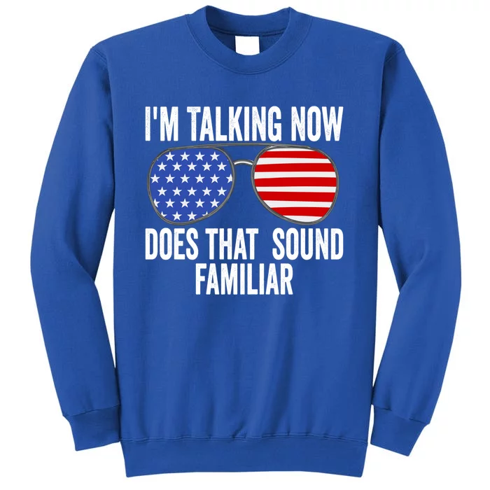 IM Im Speaking Now Does It Sound Familiar Trump Vance 2024 Funny Gift Tall Sweatshirt