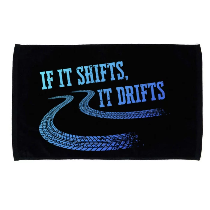 If It Shifts It Drifts Funny Racing Car Mechanic Gift Microfiber Hand Towel