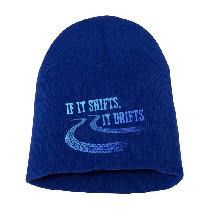 If It Shifts It Drifts Funny Racing Car Mechanic Gift Short Acrylic Beanie