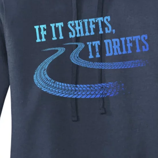 If It Shifts It Drifts Funny Racing Car Mechanic Gift Women's Pullover Hoodie