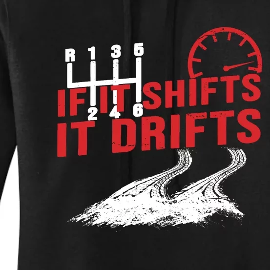 If It Shifts It Drifts Drift Cars Drifting Gift Women's Pullover Hoodie