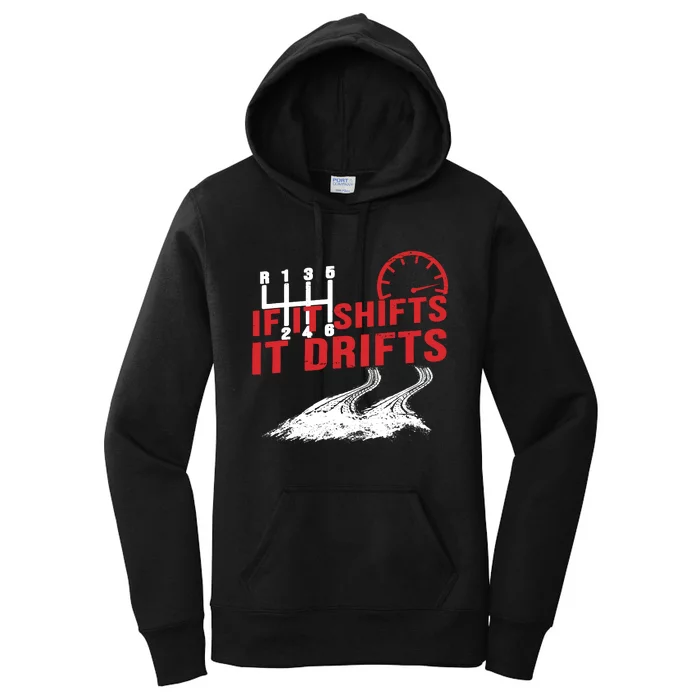 If It Shifts It Drifts Drift Cars Drifting Gift Women's Pullover Hoodie