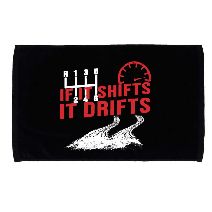 If It Shifts It Drifts Drift Cars Drifting Gift Microfiber Hand Towel