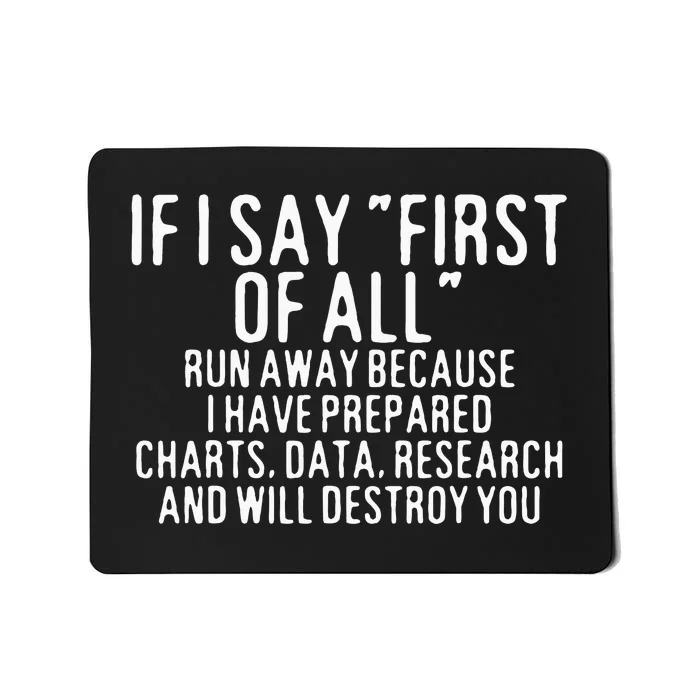 If I Say First Of All Run Away Mousepad