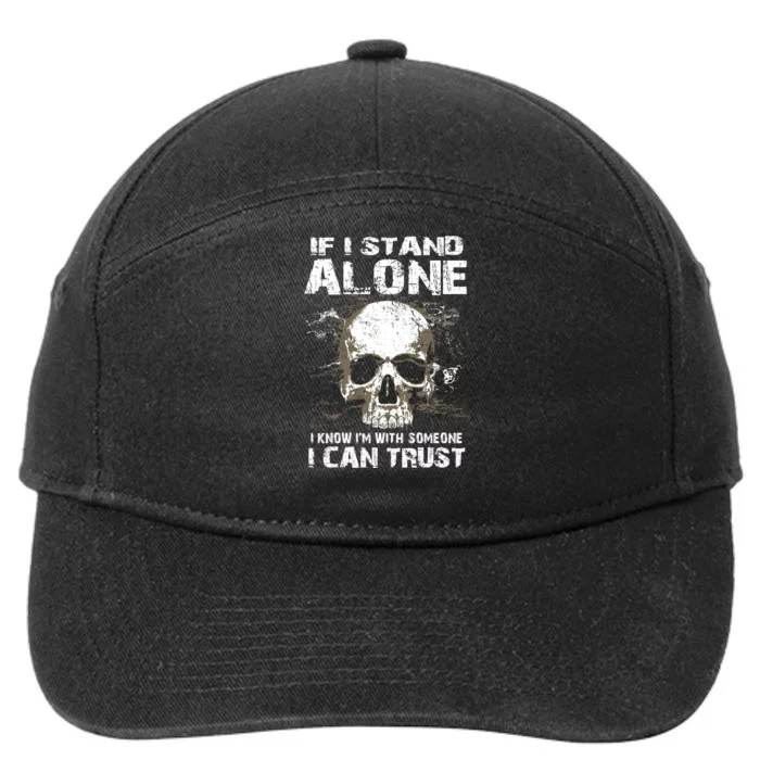 If I Stand Alone I Know I'm With Someone I Can Trust 7-Panel Snapback Hat