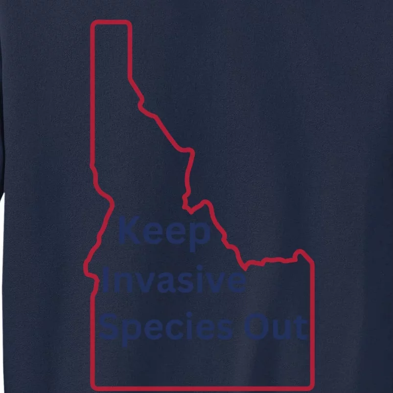 Idaho Invasive Species Out Tall Sweatshirt