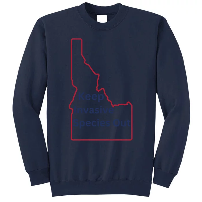 Idaho Invasive Species Out Tall Sweatshirt