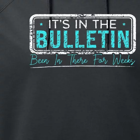 It's In The Bulletin Been In There For Weeks Trending Pun Performance Fleece Hoodie