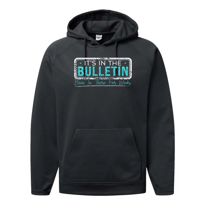 It's In The Bulletin Been In There For Weeks Trending Pun Performance Fleece Hoodie