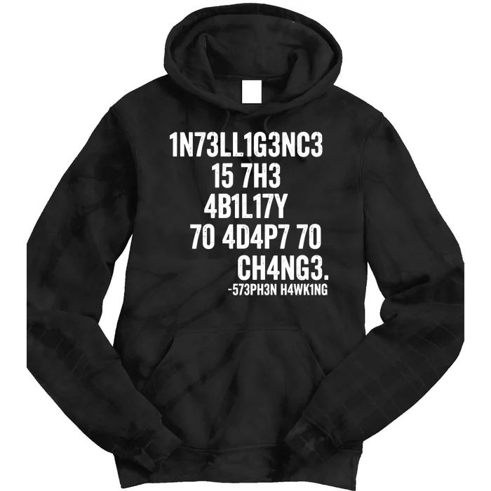 Intelligence Is The Ability To Adapt To Change Tie Dye Hoodie