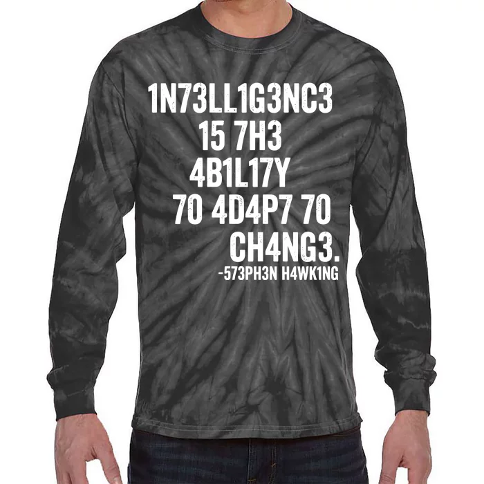 Intelligence Is The Ability To Adapt To Change Tie-Dye Long Sleeve Shirt