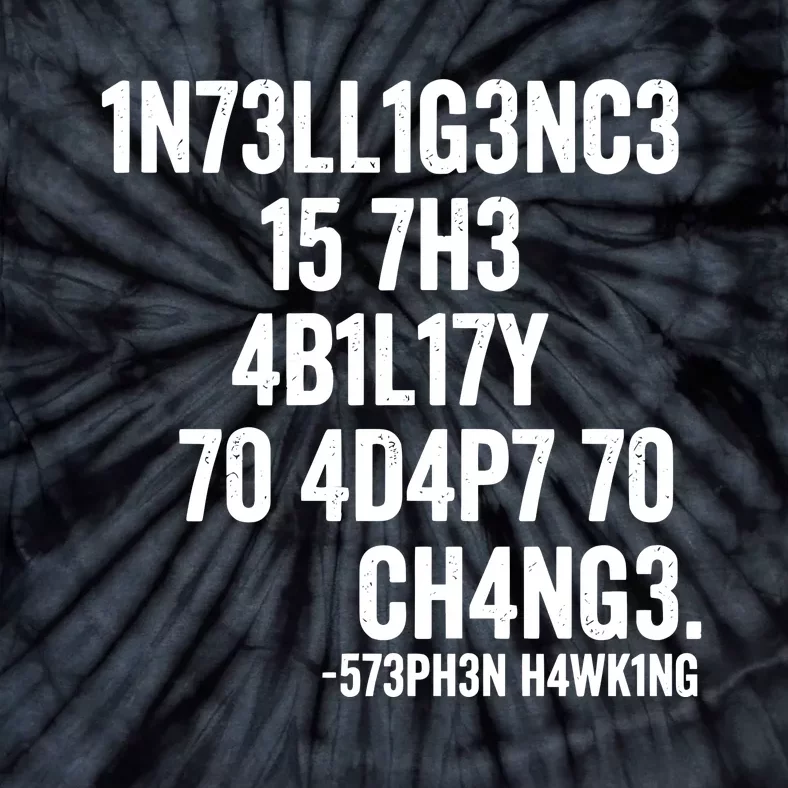 Intelligence Is The Ability To Adapt To Change Tie-Dye T-Shirt