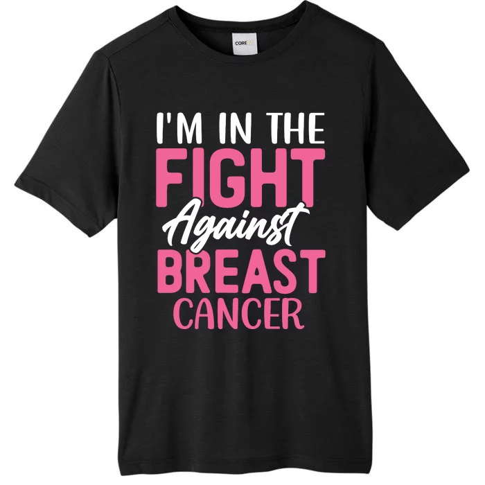 I'm In The Fight Against Breast Cancer ChromaSoft Performance T-Shirt