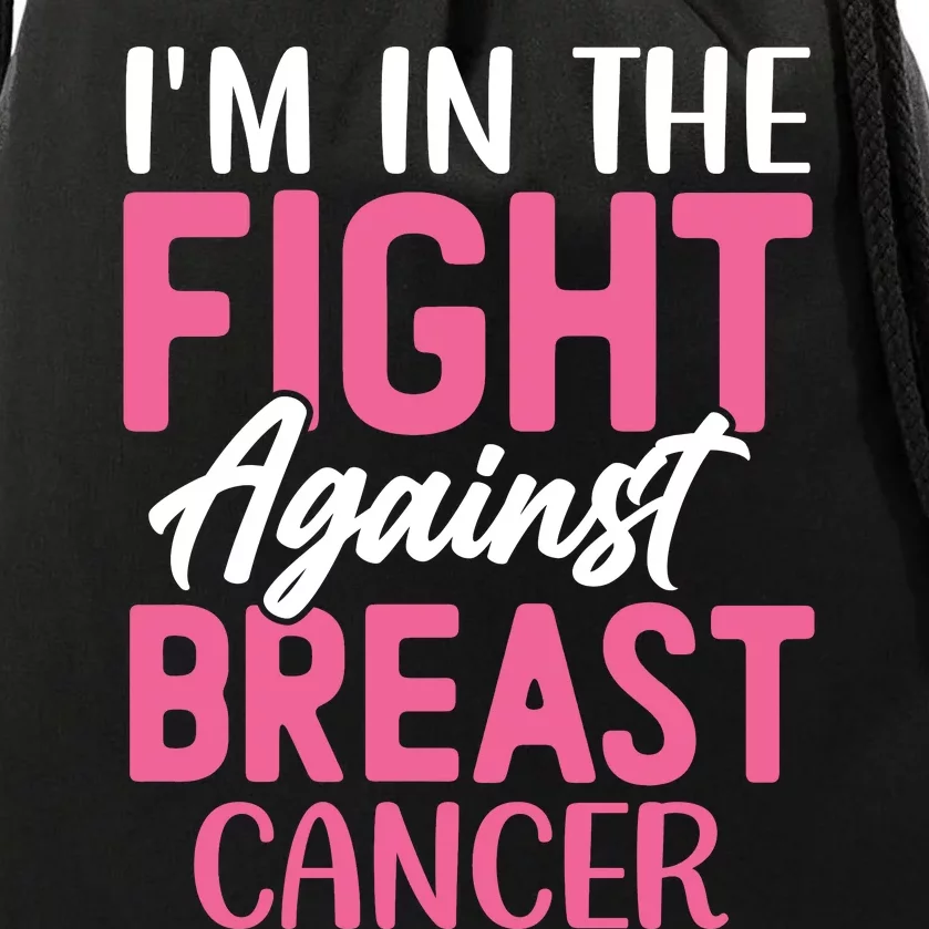 I'm In The Fight Against Breast Cancer Drawstring Bag